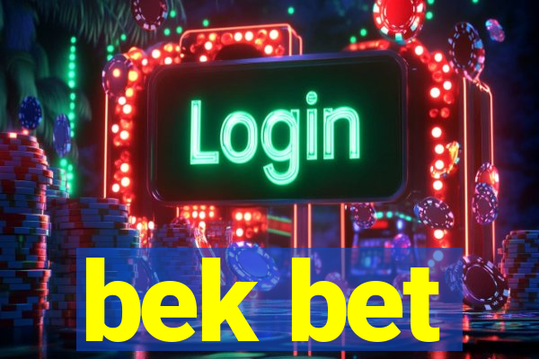 bek bet